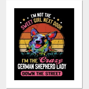I'm Not The Sweet Girl Next Door I'm The Crazy German Shepherd Lady Down The Street Vintage Posters and Art
